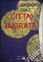 Città ingrata libro