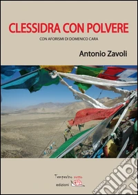 Zavoli Antonio. - Clessidra Con Polvere libro