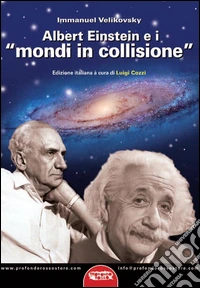Albert Einstein e i «mondi in collisione»