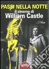 Passi nella notte. Il cinema di William Castle libro