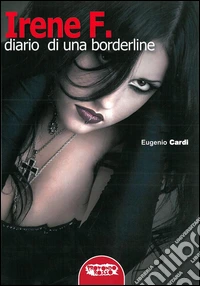 Irene F. Diario di una borderline libro