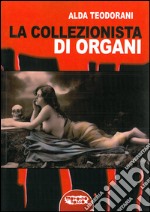 La collezionista di organi libro