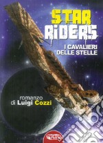 Star Riders. I cavalieri delle stelle libro