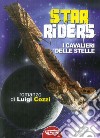 Star Riders. I cavalieri delle stelle libro