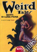 Notti di luna piena. Weird Tales libro