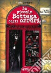 La piccola bottega degli orrori libro di Lombardi Nicola