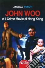 John Woo e il crime movie di Hong Kong