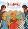 L'Iliade. Omero per gioco. Ediz. illustrata libro