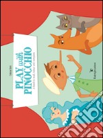 Play with Pinocchio. A book for reading, drawing and colouring. Ediz. illustrata libro