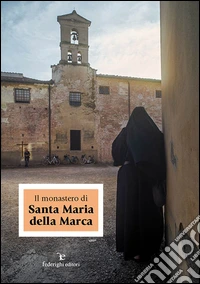 Il monastero di Santa Maria della Marca