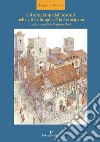 Gli antichi spedali toscani nelle città e lungo la Via Francigena. Ediz. illustrata libro di Tosi Massimo