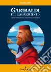 Garibaldi e il Risorgimento libro di Orlando Valentina