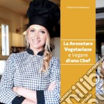 Le avventure vegetariane e vegane di una chef libro