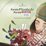 Parole morbide, parole ruvide. Emozioni da sentire libro