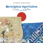 Meravigliosa imperfezione. Il ballo di dadadum libro