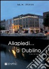 Aliapiedi... a Dublino libro