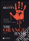 The orange hand. Ediz. italiana libro