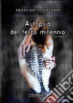 Autopsia del terzo millennio