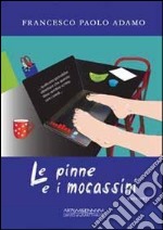 Le pinne e i mocassini libro