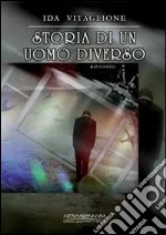 Storia di un uomo diverso libro