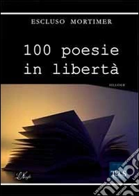 100 poesie in libertà libro