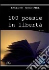 100 poesie in libertà libro