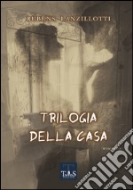 Trilogia della casa libro