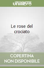 Le rose del crociato