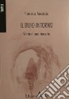 Il buio intorno. storia di una rinascita libro