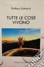 Tutte le cose vivono libro