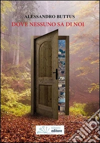 Dove nessuno sa di noi libro