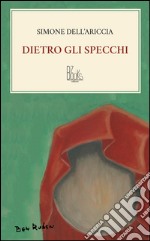 Dietro gli specchi libro