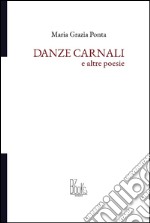 Danze carnali e altre poesie libro