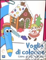 Voglia di colorare. Colora gli amici delle fiabe. Ediz. illustrata libro