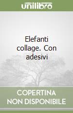 Elefanti collage. Con adesivi