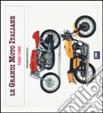 Le grandi moto italiane (1930-1980). Ediz. illustrata