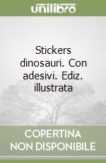 Stickers dinosauri. Con adesivi. Ediz. illustrata libro