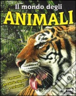 Il mondo degli animali. Ediz. illustrata libro