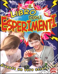 Il libro degli esperimenti. Ediz. illustrata