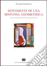 Movimenti di una sinfonia geometrica libro