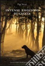 Intense emozioni di caccia libro