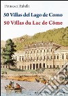 50 ville del lago di Como. Ediz. spagnola e francese libro