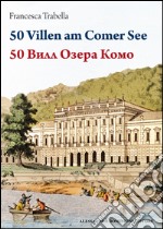 50 ville del lago di Como. Ediz. tedesca e russa