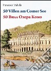 50 ville del lago di Como. Ediz. tedesca e russa libro di Trabella Francesca