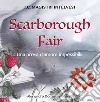 Scarborough Fair. Una prova d'amore impossibile libro