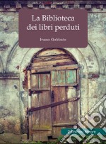 La biblioteca dei libri perduti libro