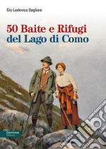 50 baite e rifugi del lago di Como