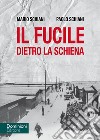 Il fucile dietro la schiena libro