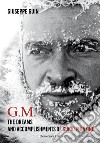 G.M. The dreams and accomplishments of Guido Monzino libro di Guin Giuseppe