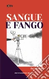 Sangue e Fango. E-book. Formato EPUB ebook
